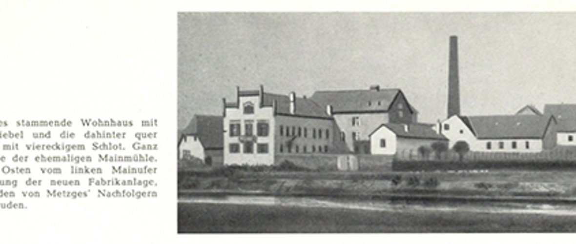 Bonbonfabrik und Wohnhaus Das von Metzges stammende Wohnhaus mit stufenartigem Giebel und die dahinter quer stehende Mühle mit viereckigem Schlot. Ganz links die Scheune der ehemaligen Mainmühle.